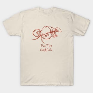 Don't be Shellfish T-Shirt